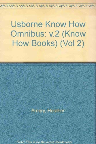 Stock image for Usborne Know How Omnibus: Vol 2 (Know How Books) for sale by Brit Books