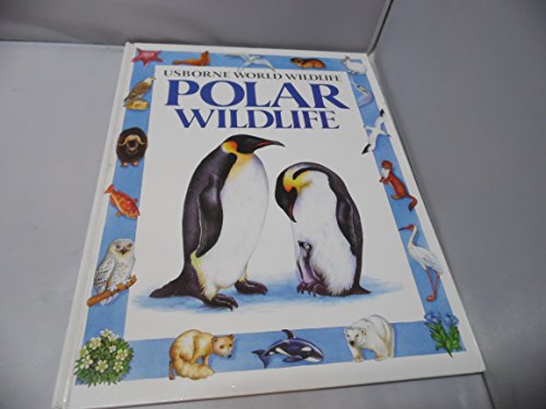 Imagen de archivo de Polar Wildlife (Usborne World Wildlife S.) a la venta por WorldofBooks