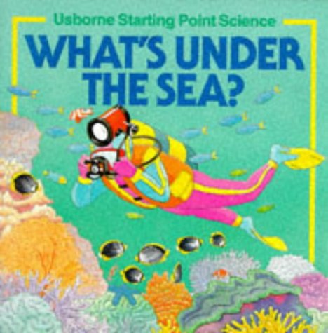 Imagen de archivo de What's Under the Sea? (Usborne Starting Point Science) a la venta por SecondSale