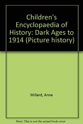 Beispielbild fr Children's Encyclopedia of History: Dark Ages to 1914: Combined Volume: Crusaders, Aztecs, Samurai / Exploration and Discovery / The Age of Revolutions (Picture History) zum Verkauf von MusicMagpie