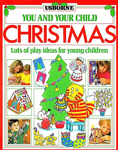 Beispielbild fr Christmas: Lots of Play Ideas for Young Children [Usborne You and Your Child Series] zum Verkauf von AwesomeBooks