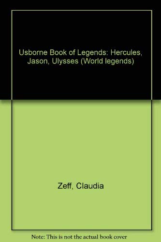 9780746010327: Usborne Book of Legends: Hercules, Jason, Ulysses (World legends)