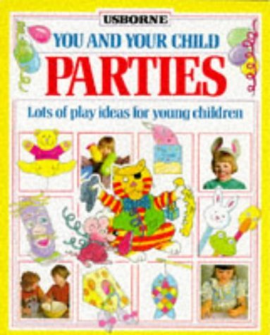 Parties (You & Your Child) (9780746010433) by Unknown