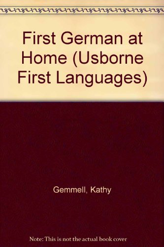 Imagen de archivo de First German at Home (Usborne First Languages) a la venta por Re-Read Ltd