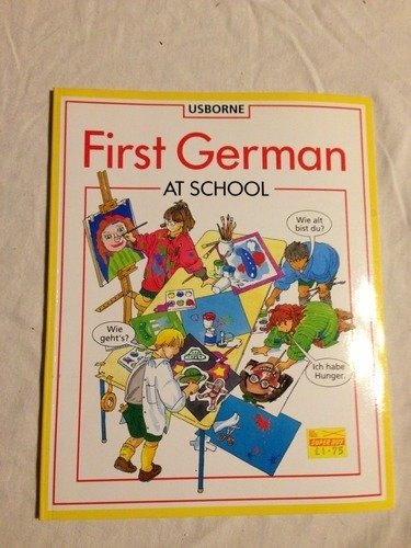 Imagen de archivo de First German at School (Usborne First Languages) a la venta por Reuseabook