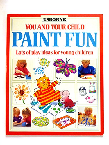 Beispielbild fr Paint Fun (You and Your Child Series) zum Verkauf von Wonder Book