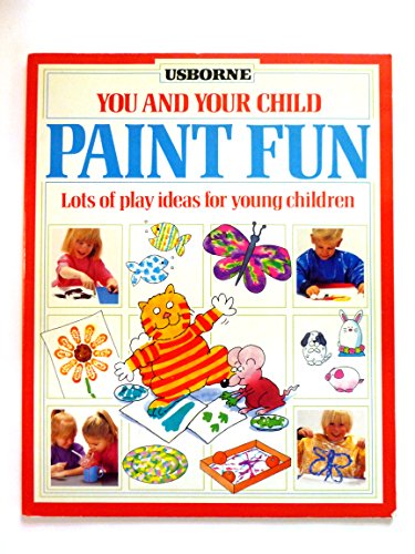 Stock image for Paint Fun (You and Your Child Series) for sale by Wonder Book