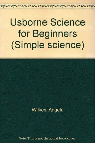 Imagen de archivo de Usborne Science for Beginners (Simple science) a la venta por AwesomeBooks