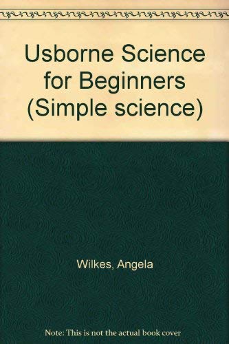 Stock image for Usborne Science for Beginners (Simple science) for sale by AwesomeBooks