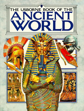 Beispielbild fr Usborne Book of the Ancient World: Combined Volume : Early Civilization/the Greeks/the Romans/ (Illustrated World History) zum Verkauf von Books of the Smoky Mountains