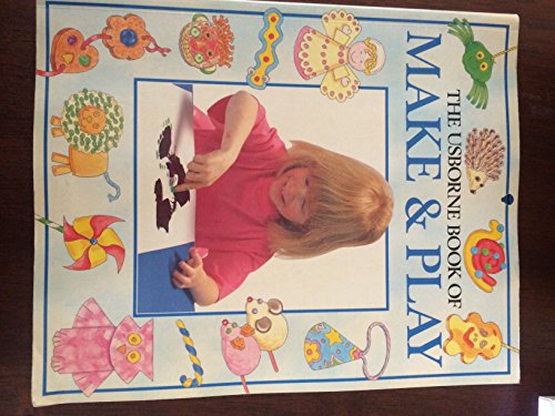 9780746012994: Usborne Book of Make and Play (You & Your Child S.)