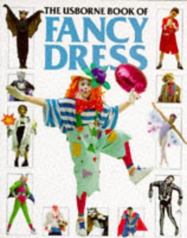 9780746013090: The Usborne Book of Fancy Dress