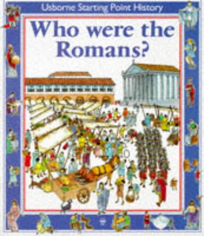 Who Were the Romans? (Usborne Starting Point History) (9780746013397) by Cox, Phil Roxbee
