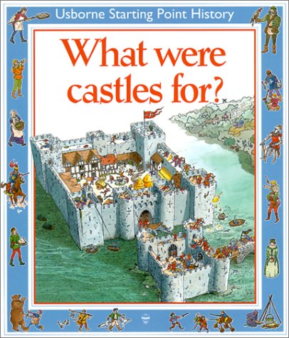 9780746013410: What Were Castles for? (Usborne Starting Point History S.)