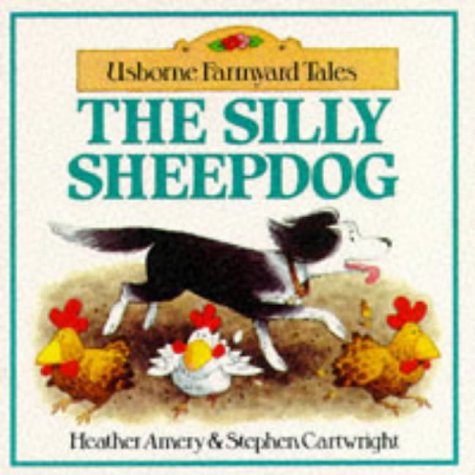 Stock image for The Silly Sheepdog (Usborne Farmyard Tales Readers) for sale by Your Online Bookstore