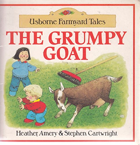 Imagen de archivo de The Grumpy Goat (Farmyard Tales) a la venta por WorldofBooks