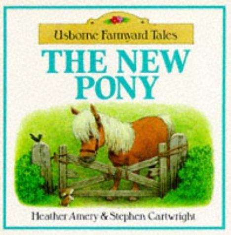 New Pony (Farmyard Tales Readers) (9780746014141) by Amery, Heather