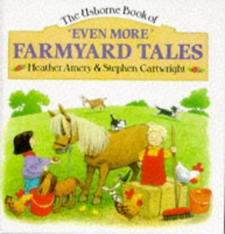 The Usborne Book of Even more Farmyard Tales