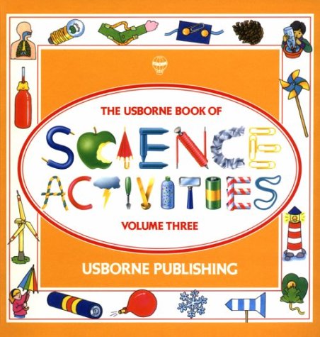 Stock image for The Usborne Book of Science Activities, Vol. 3 for sale by Once Upon A Time Books