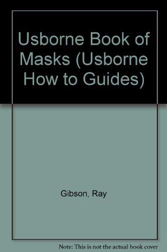 Imagen de archivo de Usborne Book of Masks (Usborne How to Guides) a la venta por AwesomeBooks