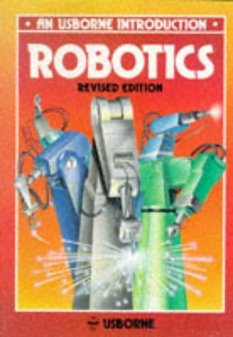 Imagen de archivo de Robotics (Usborne New Technology) a la venta por HPB Inc.