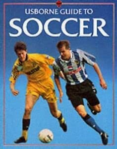 9780746014684: Usborne Guide to Soccer: Skills, Tricks and Tactics (Sports Guides S.)