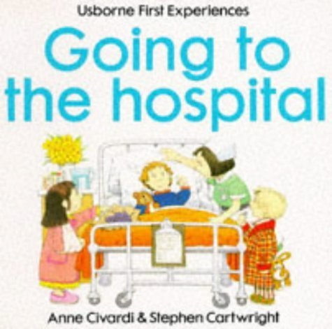 Beispielbild fr Going to the Hospital (First Experiences) zum Verkauf von Wonder Book