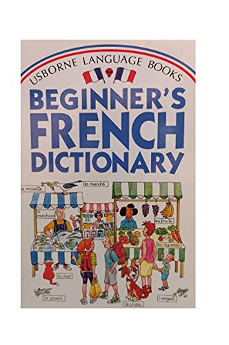 Imagen de archivo de Beginner's French Dictionary (Usborne Beginner's Dictionaries) a la venta por WorldofBooks