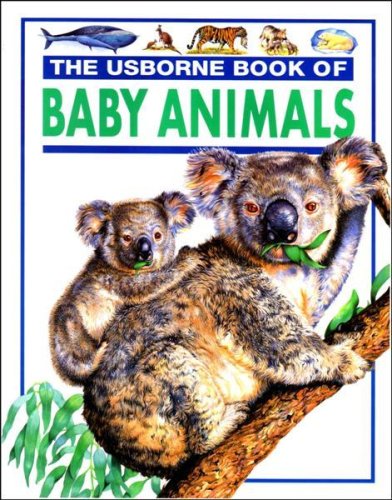 9780746016527: The Usborne Book of Baby Animals (Young Nature S.)