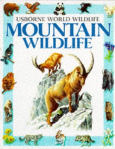 Imagen de archivo de Mountain Wildlife (Usborne World Wildlife) a la venta por Wonder Book