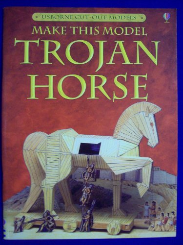 Make This Model Trojan Horse (Usborne Cut-Out Models) (9780746016688) by Ashman, Iain