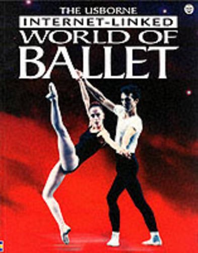 Stock image for The World of Ballet (Usborne Internet-Linked) for sale by Wonder Book