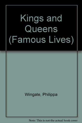 Kings and Queens (Famous Lives) (9780746017227) by Wingate, Philippa