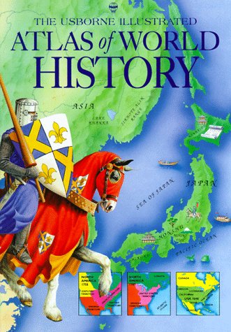 Stock image for Atlas of World History (Usborne Illustrated Guide to) for sale by Wonder Book