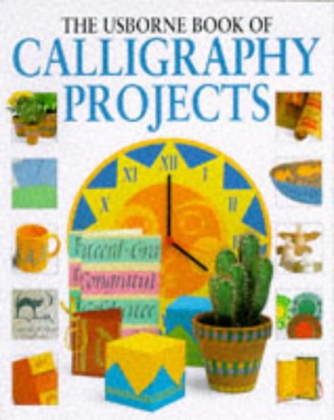 Stock image for Calligraphy Projects (Usborne Calligraphy Books) for sale by Goldstone Books