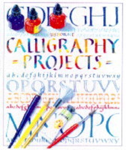 Calligraphy Projects (Usborne Calligraphy Books) (9780746017340) by Fiona Watt; Anna Rowley