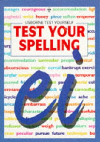 Stock image for Test Your Spelling (Usborne Test Yourself S.) for sale by AwesomeBooks