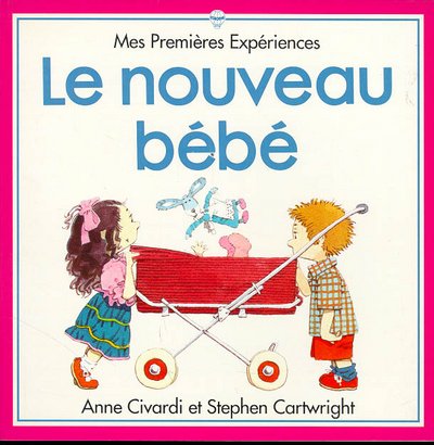 Le nouveau bebe (9780746018354) by Anne Civardi