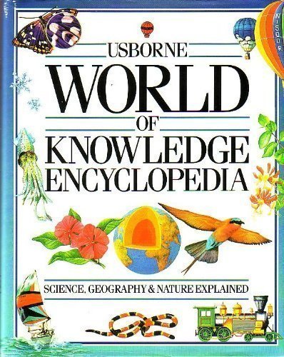 Imagen de archivo de Usborne World of Knowledge Encyclopedia: Science/Living World/Geography a la venta por Half Price Books Inc.