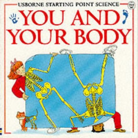 Stock image for You and Your Body: What's Inside You?/Why Do People Eat?/What Makes You Ill?/Where Do Babies Come From?/Why Are People Different? (Usborne Starting) for sale by SecondSale