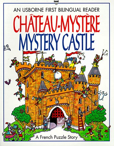 Stock image for Chateau-Mystere Mystery Castle: A French Puzzle Story (First Bilingual Reader Series) (English and French Edition) for sale by Wonder Book