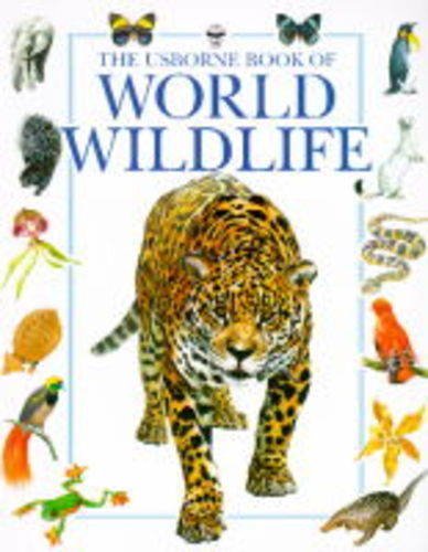 9780746019825: The Usborne Book of World Wildlife