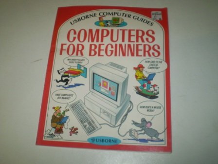 Stock image for Computers for Beginners (Usborne Computer Guides) for sale by AwesomeBooks