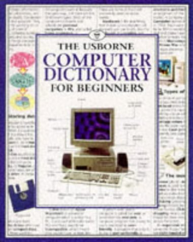 9780746019863: The Usborne Computer Dictionary for Beginners (Computer Guides Series)
