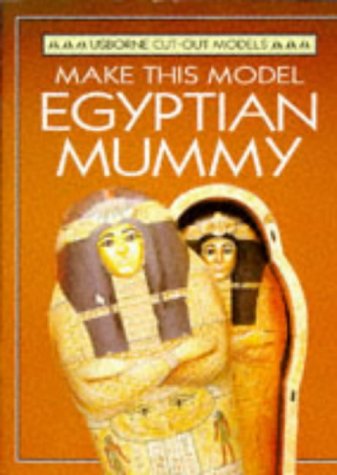 Make This Egyptian Mummy (Cut-Out Model Series)