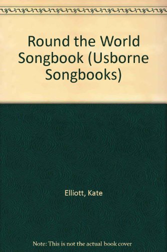 Imagen de archivo de Round the World Songbook (Usborne Songbooks) a la venta por WorldofBooks