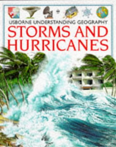 Storms and Hurricanes (Understanding Geography Series) (9780746020128) by Gemmell, Kathy