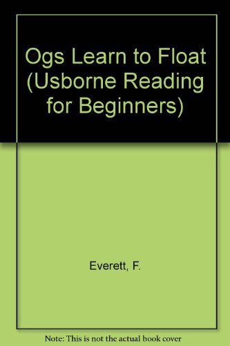 Ogs Learn to Float (Reading for Beginners) (9780746020210) by Taylor, J.; Castor, H.