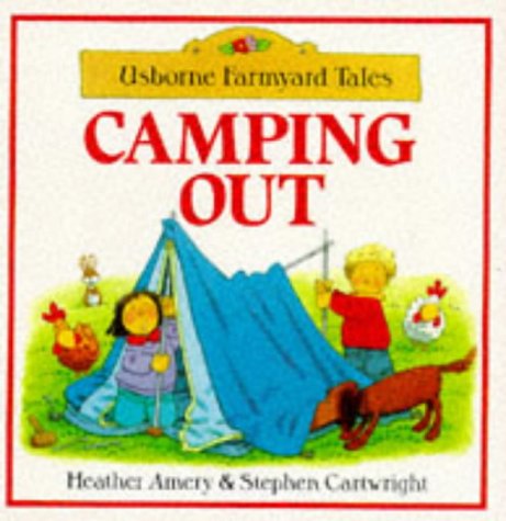 Camping Out (Farmyard Tales Readers) (9780746020463) by Amery, Heather