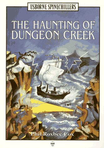 9780746020852: The Haunting of Dungeon Creek (Usborne Illustrated Spinechillers)